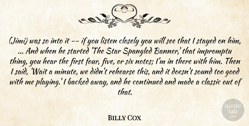 Billy Cox Quote About Backed, Classic, Closely, Continued, Good: Jimi Was So Into It...