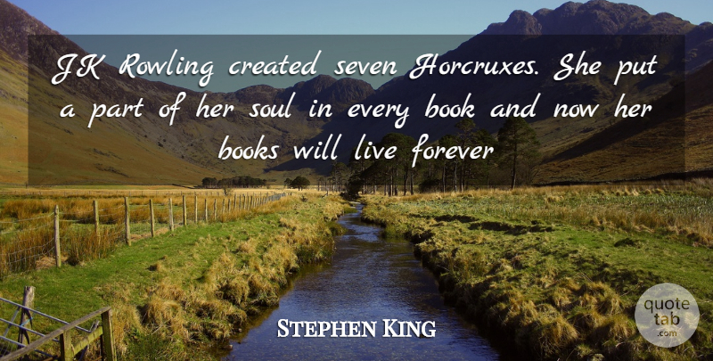 Stephen King Quote About Book, Forever, Soul: Jk Rowling Created Seven Horcruxes...