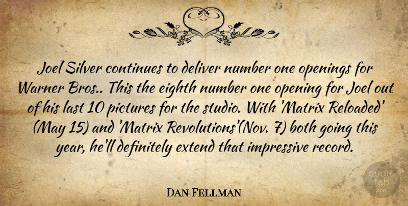 Dan Fellman Quote About Both, Continues, Definitely, Deliver, Eighth: Joel Silver Continues To Deliver...