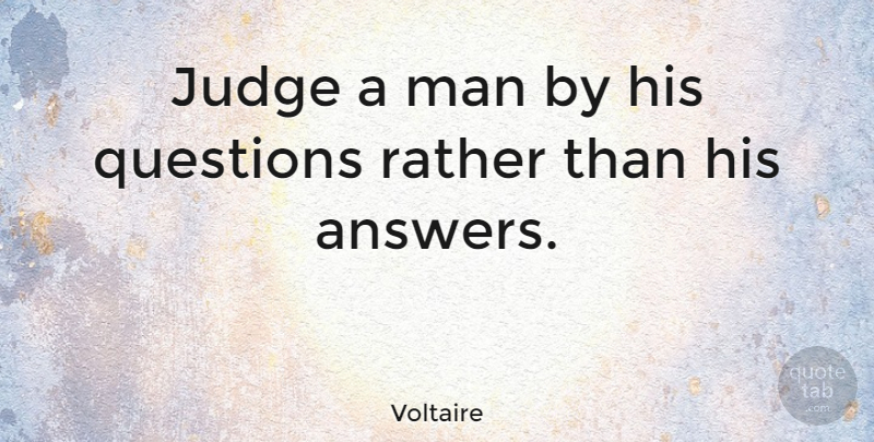Voltaire Quote About Wisdom, Clever, Men: Judge A Man By His...