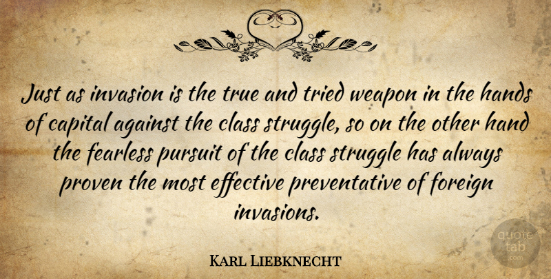 Karl Liebknecht Quote About Struggle, Hands, Class: Just As Invasion Is The...