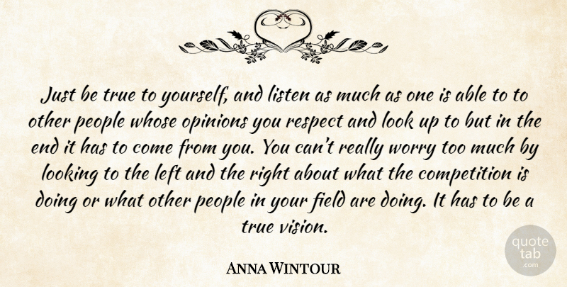 Anna Wintour Quote About Inspirational, Fashion, People: Just Be True To Yourself...