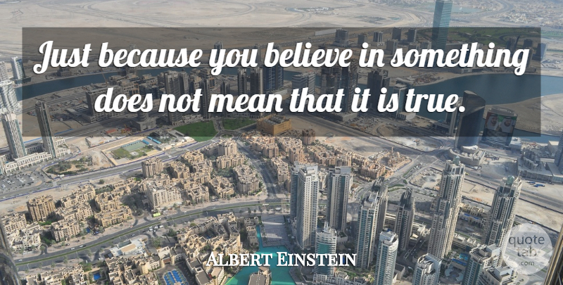 Albert Einstein Quote About Believe, Mean, Religion: Just Because You Believe In...