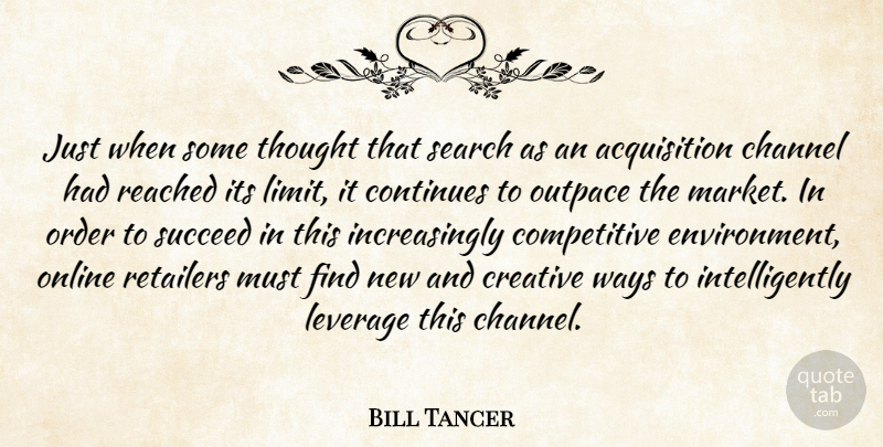 Bill Tancer Quote About Channel, Continues, Creative, Leverage, Online: Just When Some Thought That...