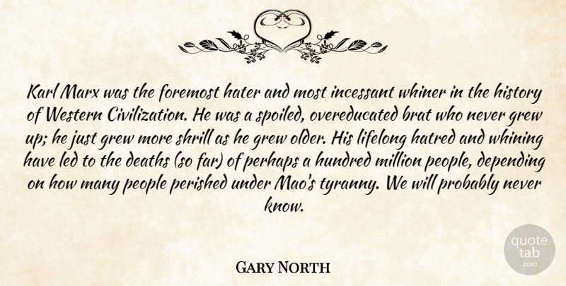 Gary North Quote About Civilization, People, Hatred: Karl Marx Was The Foremost...