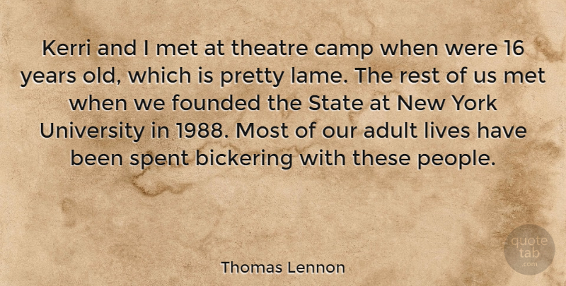 Thomas Lennon Quote About Bickering, Camp, Founded, Lives, Met: Kerri And I Met At...