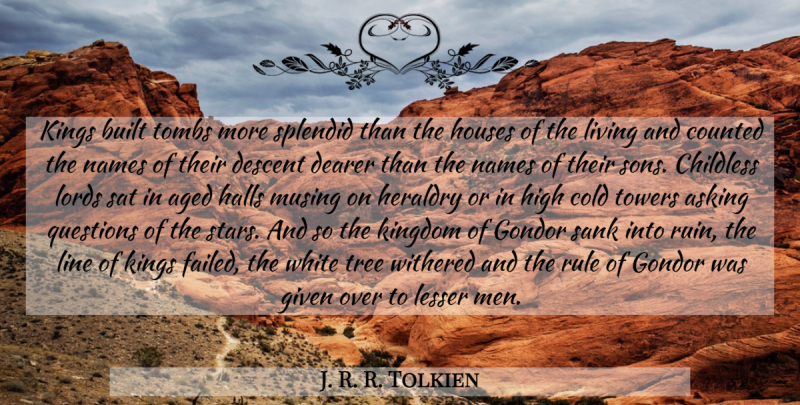 J. R. R. Tolkien Quote About Stars, Kings, Son: Kings Built Tombs More Splendid...
