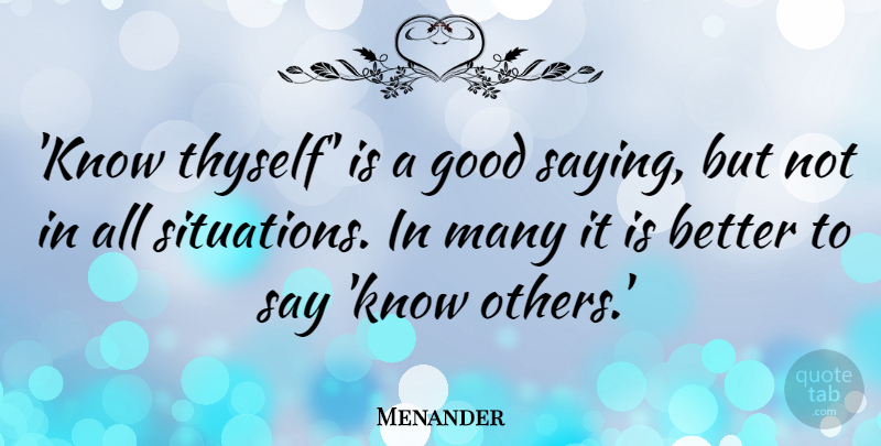Menander Quote About Good: Know Thyself Is A Good...