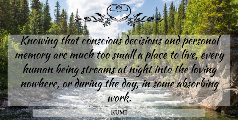 Rumi Quote About Love, Memories, Night: Knowing That Conscious Decisions And...