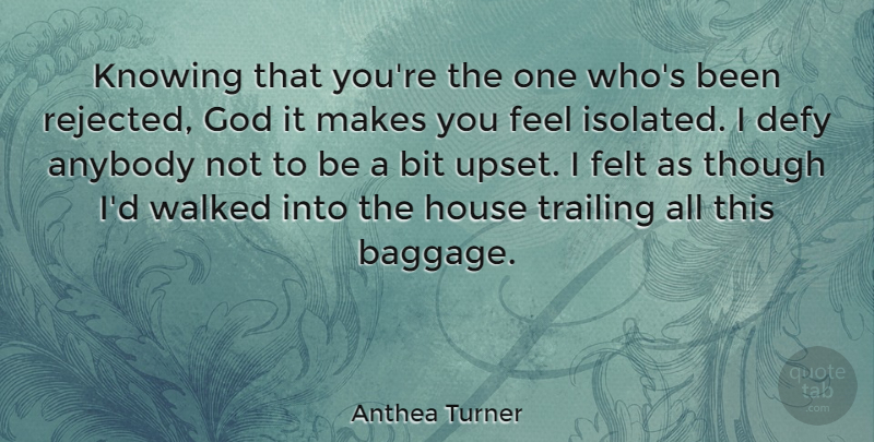 Anthea Turner Quote About Anybody, Bit, Defy, Felt, God: Knowing That Youre The One...