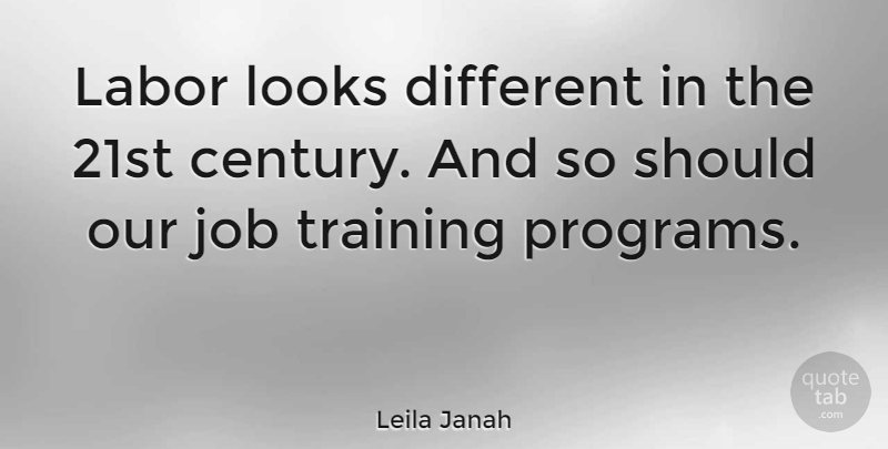 Leila Janah Quote About Job: Labor Looks Different In The...