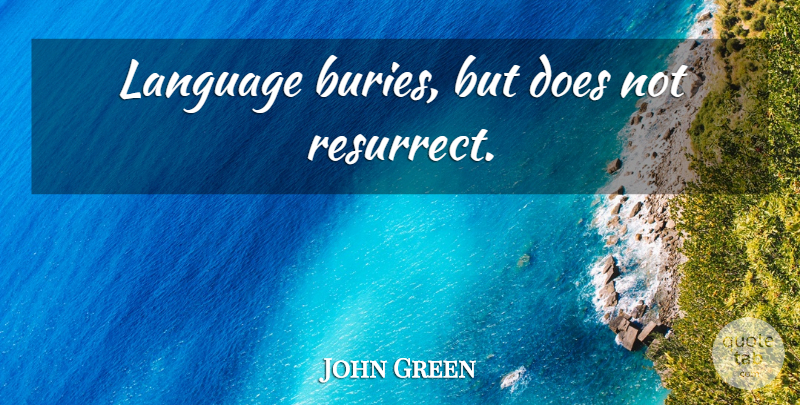 John Green Quote About Deep Thought, Doe, Language: Language Buries But Does Not...