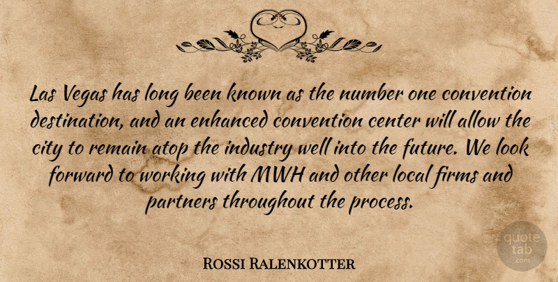 Rossi Ralenkotter Quote About Allow, Center, City, Convention, Enhanced: Las Vegas Has Long Been...