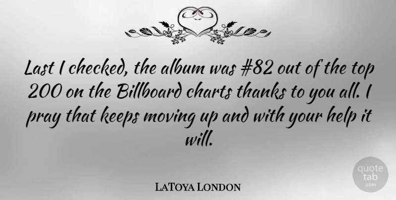 LaToya London Quote About Moving On, Moving Up, Albums: Last I Checked The Album...
