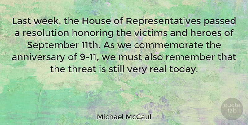 Michael McCaul Quote About Anniversary, Real, Hero: Last Week The House Of...
