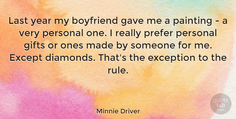 Minnie Driver Quote About Years, Exception To The Rule, Dating: Last Year My Boyfriend Gave...