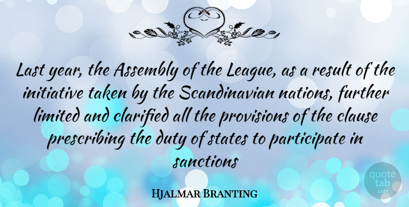 Hjalmar Branting Quote About Taken, Years, League: Last Year The Assembly Of...