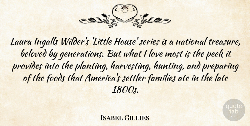 Isabel Gillies Quote About Beloved, Families, Foods, Laura, Love: Laura Ingalls Wilders Little House...