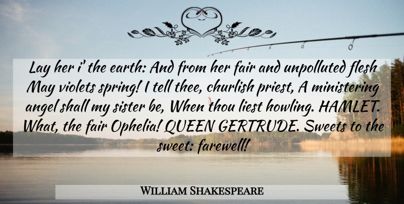 William Shakespeare Quote About Sweet, Queens, Spring: Lay Her I The Earth...
