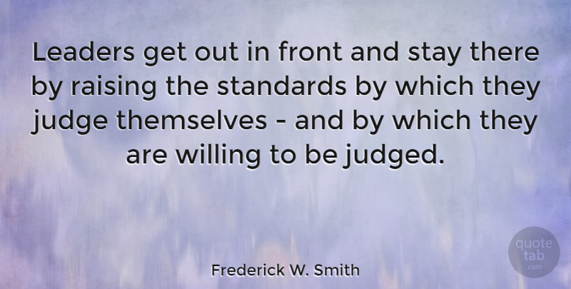 Frederick W. Smith Quote About Leadership, Inspiration, Judging: Leaders Get Out In Front...