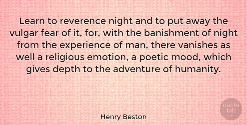 Henry Beston Quote About Religious, Adventure, Night: Learn To Reverence Night And...