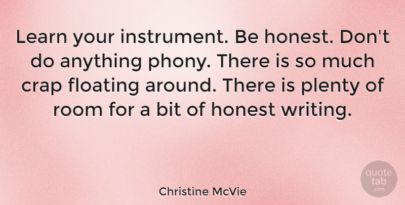 Christine McVie Quote About Writing, Floating, Rooms: Learn Your Instrument Be Honest...
