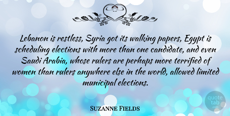 Suzanne Fields Quote About Allowed, Anywhere, Elections, Lebanon, Limited: Lebanon Is Restless Syria Got...
