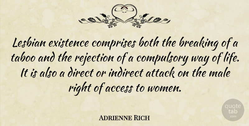 Adrienne Rich Quote About Rejection, Heterosexuality, Way: Lesbian Existence Comprises Both The...