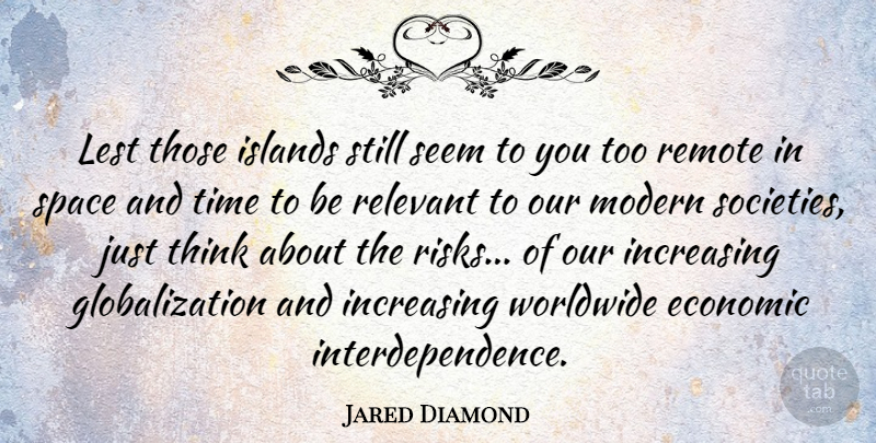 Jared Diamond Quote About Thinking, Space, Islands: Lest Those Islands Still Seem...