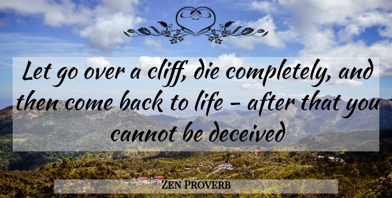 Zen Proverb Quote About Cannot, Deceived, Die, Life: Let Go Over A Cliff...