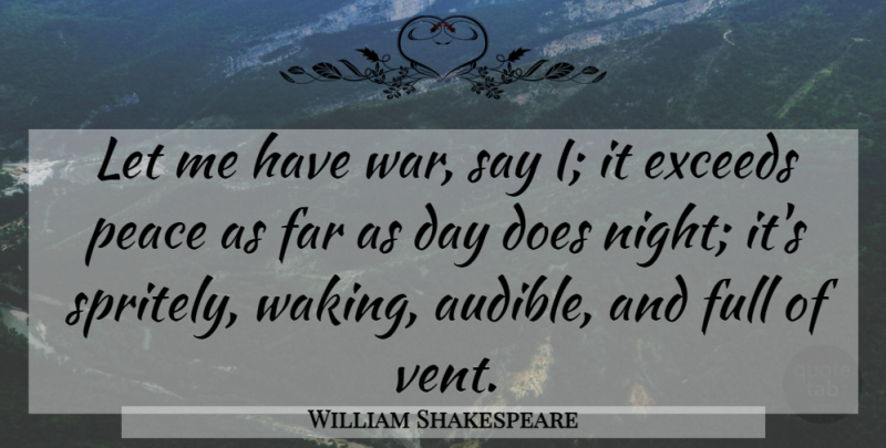William Shakespeare Quote About War, Night, Waking: Let Me Have War Say...