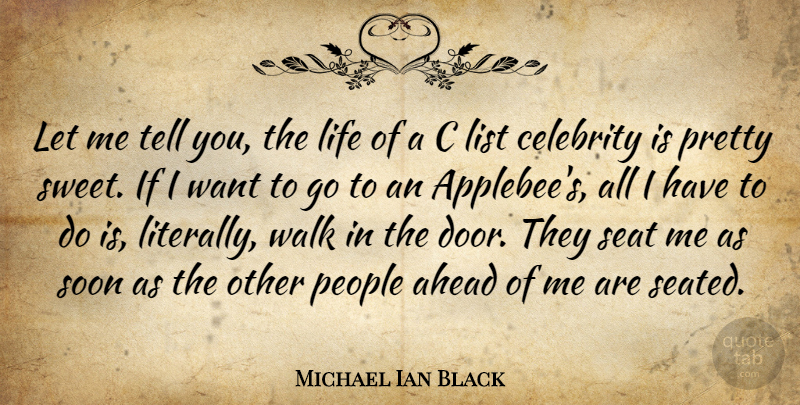 Michael Ian Black Quote About Ahead, Celebrity, Life, List, People: Let Me Tell You The...
