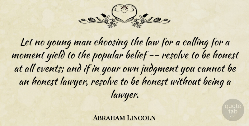Abraham Lincoln Quote About Men, Yield, Law: Let No Young Man Choosing...