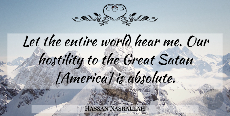 Hassan Nasrallah Quote About Islamic, America, World: Let The Entire World Hear...