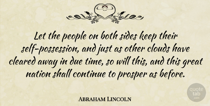 Abraham Lincoln Quote About Both, Cleared, Continue, Due, Great: Let The People On Both...