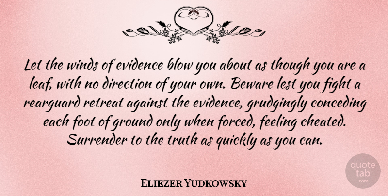 Eliezer Yudkowsky Quote About Fighting, Blow, Wind: Let The Winds Of Evidence...
