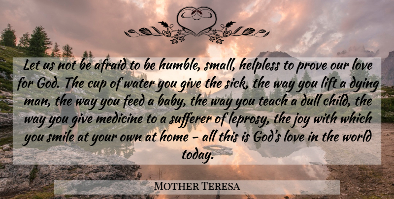 Mother Teresa Quote About Baby, Children, Humble: Let Us Not Be Afraid...