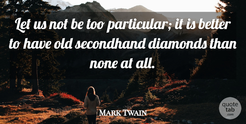 Mark Twain Quote About Time, Advice, Literature: Let Us Not Be Too...