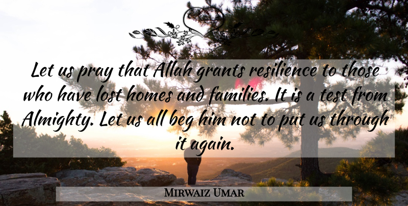 Mirwaiz Umar Quote About Allah, Beg, Grants, Homes, Lost: Let Us Pray That Allah...