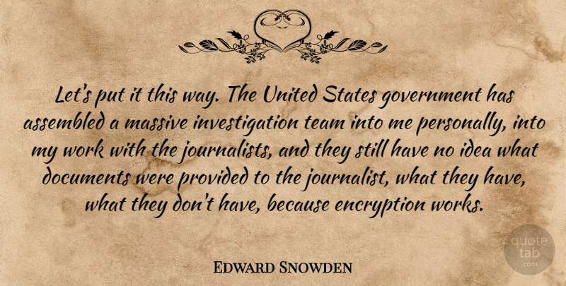 Edward Snowden Quote About Team, Government, Nsa: Lets Put It This Way...
