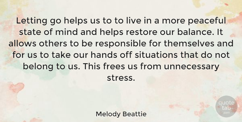 Melody Beattie Quote About Belong, Helps, Letting, Mind, Others: Letting Go Helps Us To...