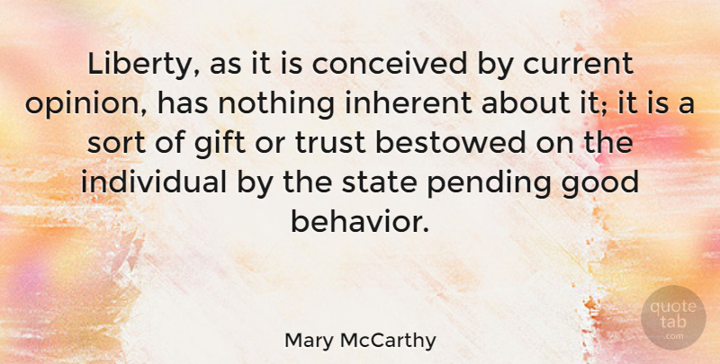Mary McCarthy Quote About Freedom, Liberty, Opinion: Liberty As It Is Conceived...