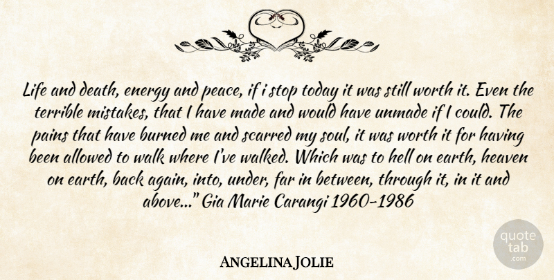 Angelina Jolie Quote About Allowed, Burned, Energy, Far, Heaven: Life And Death Energy And...