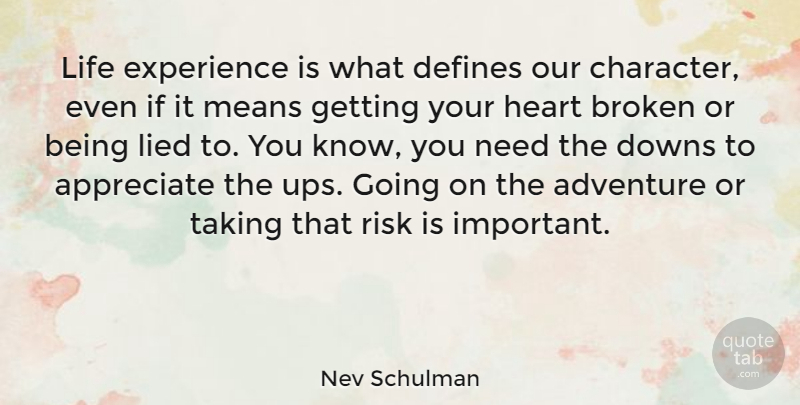 Nev Schulman Quote About Adventure, Character, Mean: Life Experience Is What Defines...