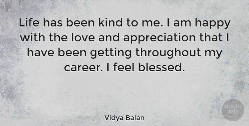 Vidya Balan Quote About Appreciation, Blessed, Careers: Life Has Been Kind To...