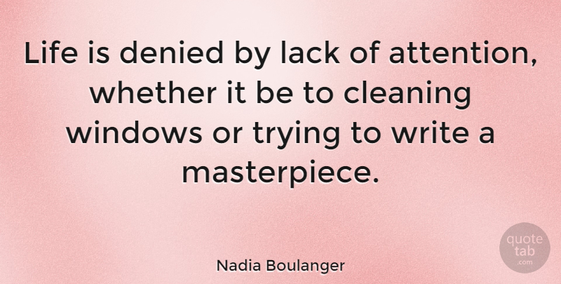 Nadia Boulanger Quote About Life, Time, Writing: Life Is Denied By Lack...