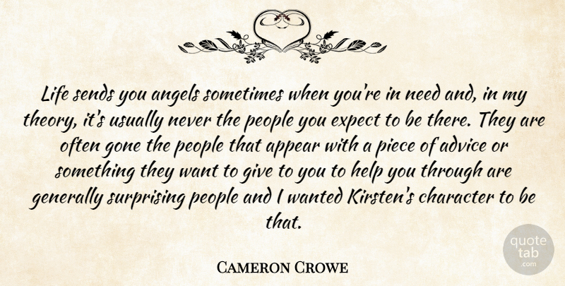 Cameron Crowe Quote About Advice, Angels, Appear, Character, Expect: Life Sends You Angels Sometimes...