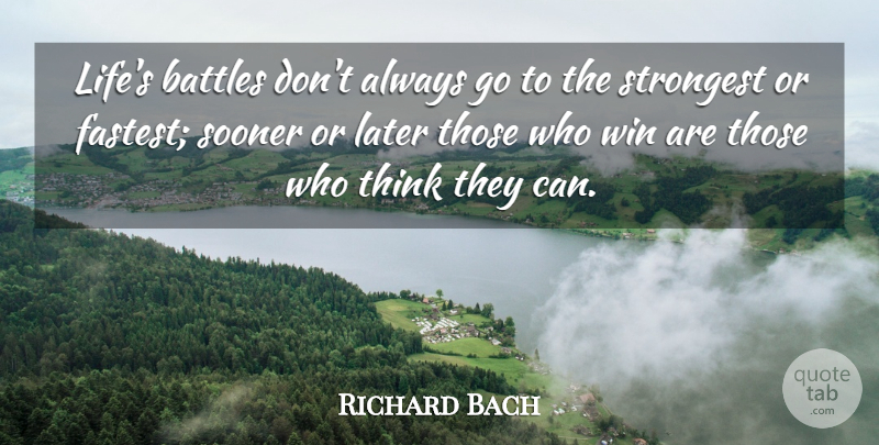 Richard Bach Quote About Winning, Thinking, Motivational Sales: Lifes Battles Dont Always Go...