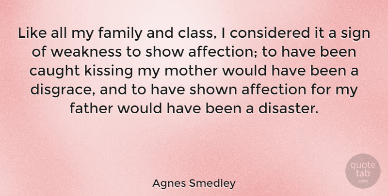 Agnes Smedley Quote About Family, Mother, Father: Like All My Family And...