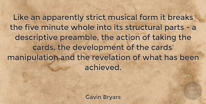 Gavin Bryars Quote About Musical, Cards, Development: Like An Apparently Strict Musical...